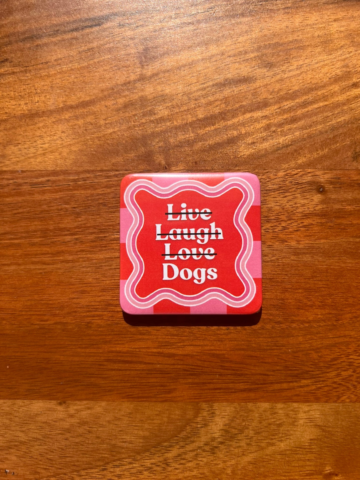 'Live, Laugh, Love -NO- Dogs' Magnet