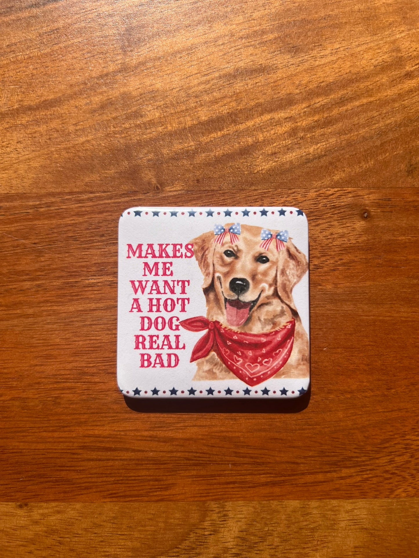 'Makes Me Want a Hot Dog Real Bad' Magnet