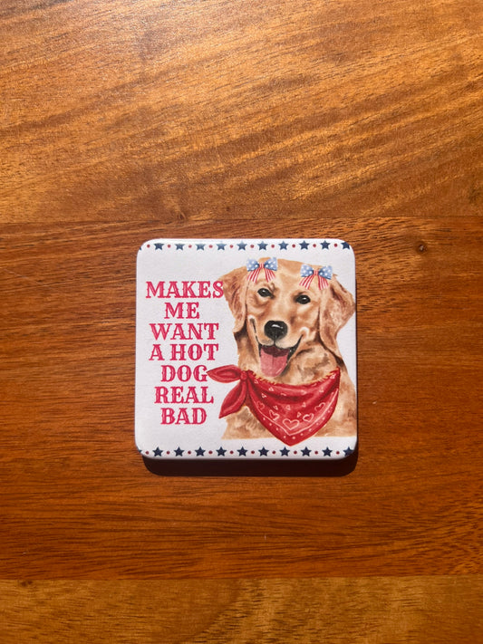 'Makes Me Want a Hot Dog Real Bad' Magnet