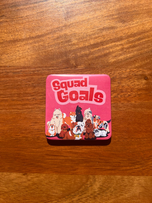 'Squad Goals' Magnet