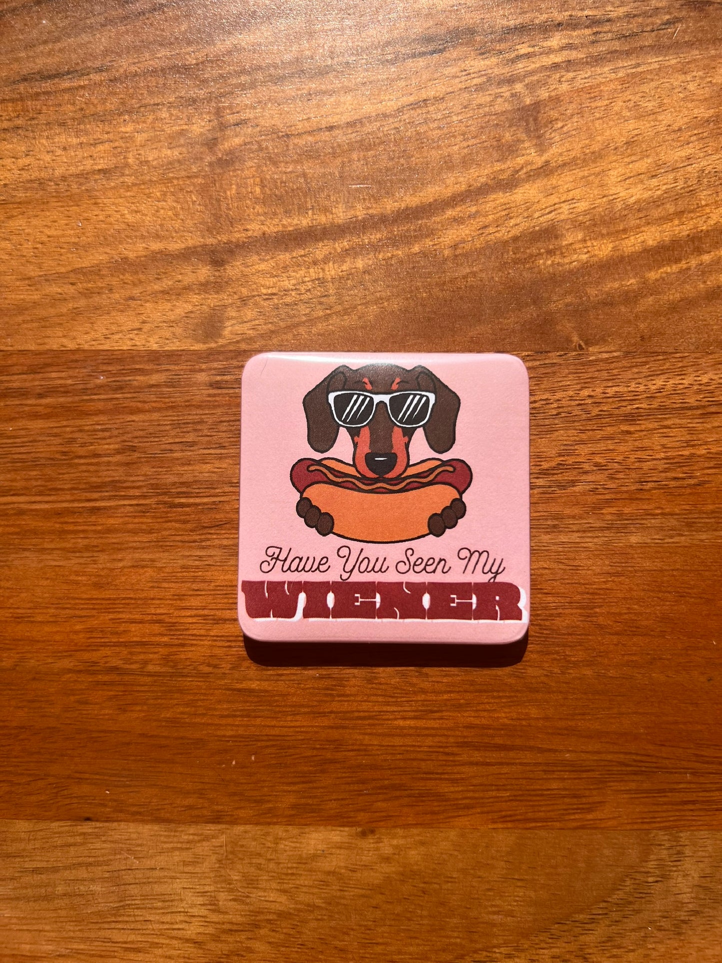 'Have You Seen My Wiener' Magnet