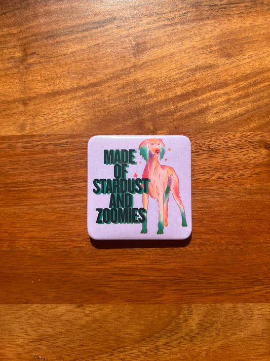 'Made Of Stardust and Zoomies' Magnet