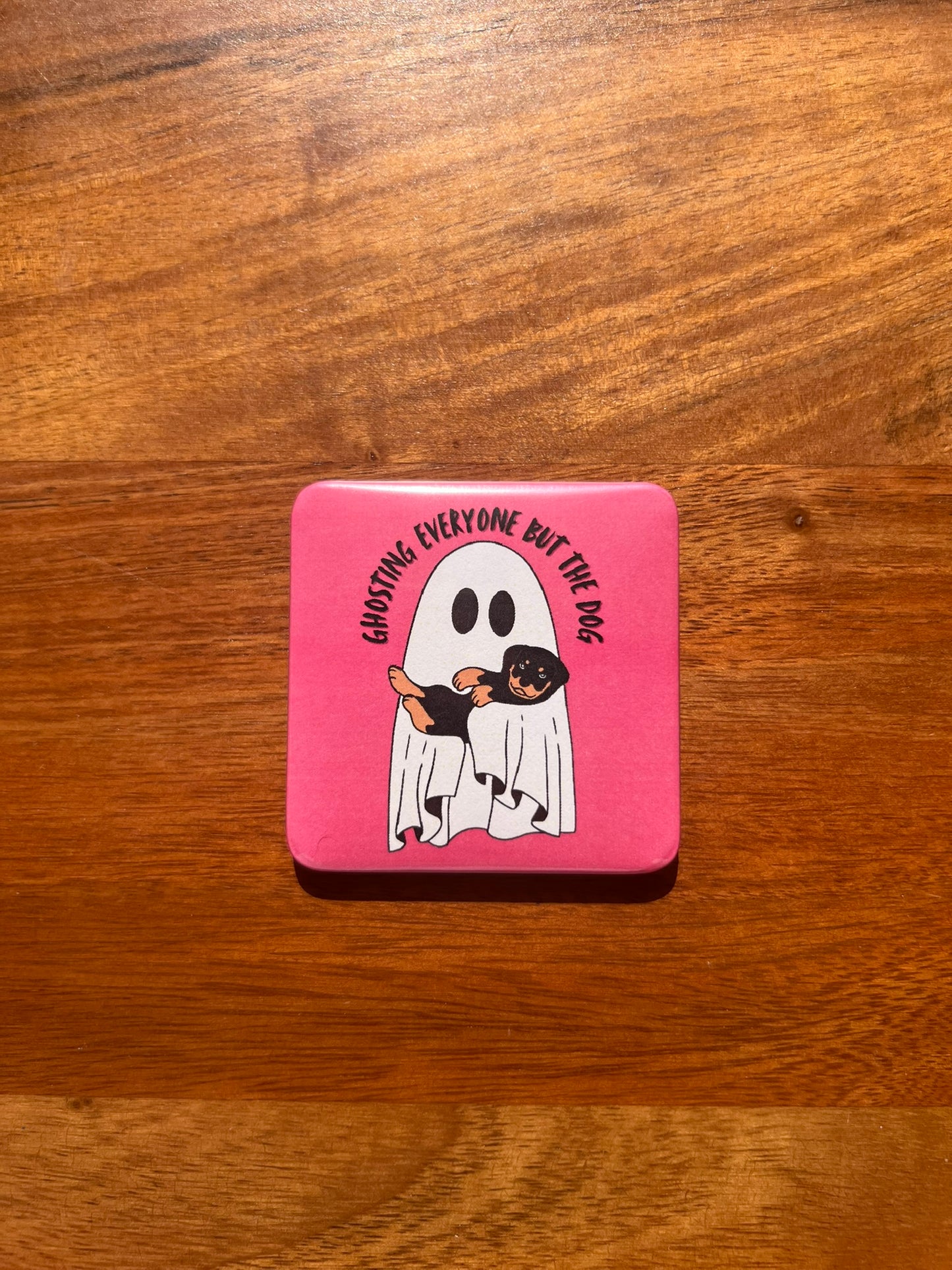 'Ghosting Everyone But The Dog' Magnet