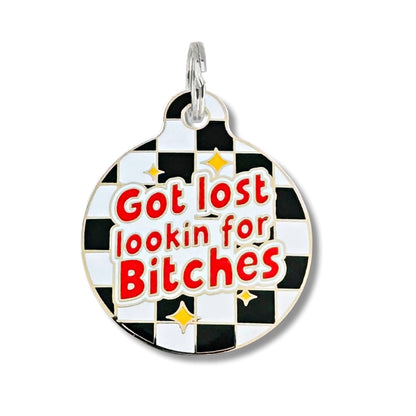 QR ID Tag - Got Lost Looking for Bitches