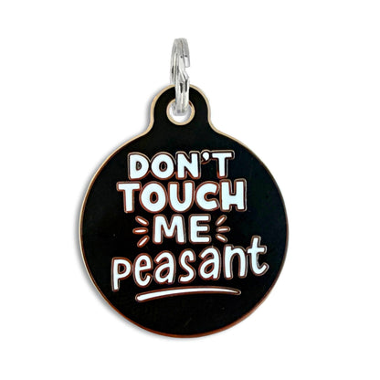 QR ID Tag - Don't Touch Me Peasant