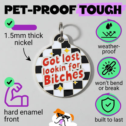 QR ID Tag - Got Lost Looking for Bitches