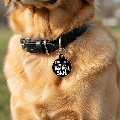 QR ID Tag - Can't Talk Doing Bad Dog Shit